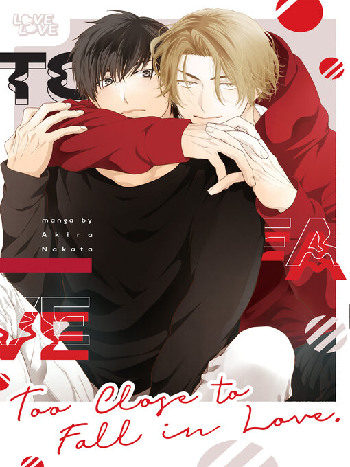 Title details for Too Close to Fall in Love by Akira Nakata - Available